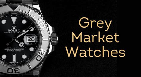 grey market luxury watches.